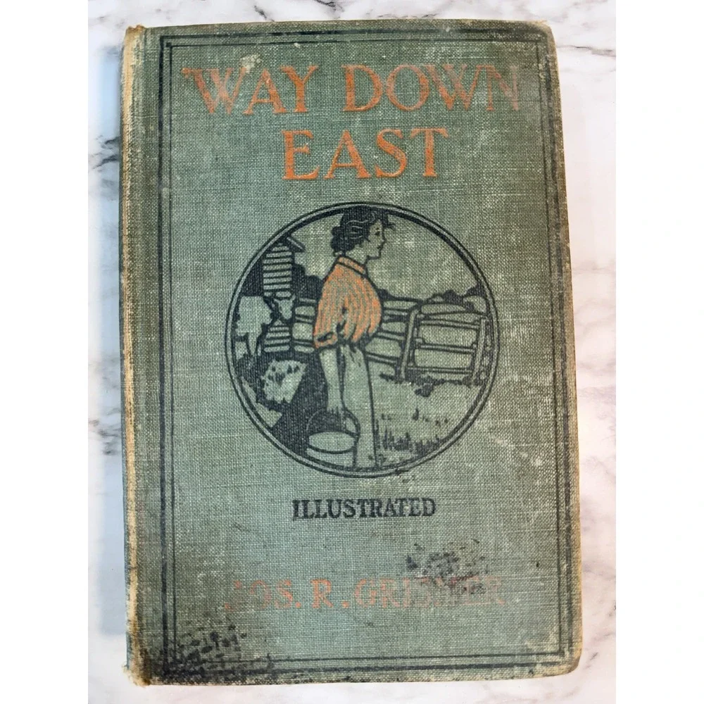 ANTIQUE BOOK 1900 , Way Down East, by Grismer, HB, Illustrated (2653)